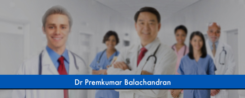Dr Premkumar Balachandran 